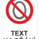 Bezpečnostní zákazová tabulka na přání - Symbol s textem na přání: Zákaz řetízků