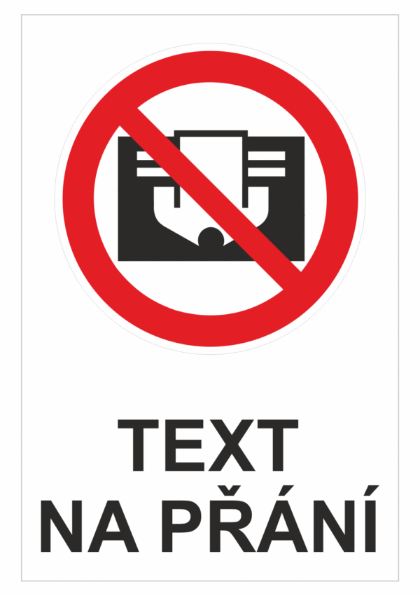 Bezpečnostní zákazová tabulka na přání - Symbol s textem na přání: Nezakrývejte