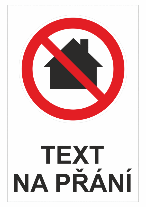 Bezpečnostní zákazová tabulka na přání - Symbol s textem na přání: Není obytný