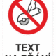 Bezpečnostní zákazová tabulka na přání - Symbol s textem na přání: Bruska