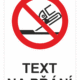 Bezpečnostní zákazová tabulka na přání - Symbol s textem na přání: Není povoleno boční broušení