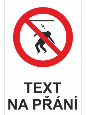 Bezpečnostní zákazová tabulka na přání - Symbol s textem na přání: Nedotýkejte se kabelu