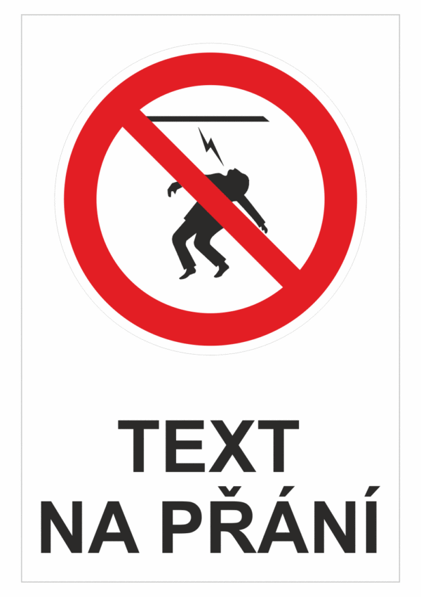 Bezpečnostní zákazová tabulka na přání - Symbol s textem na přání: Nedotýkejte se kabelu