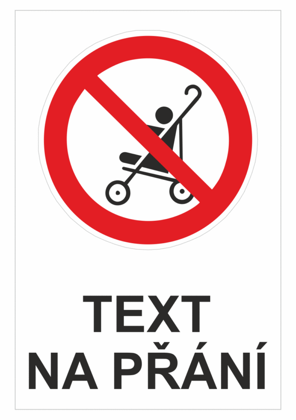 Bezpečnostní zákazová tabulka na přání - Symbol s textem na přání: Kočárky