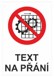 Bezpečnostní zákazová tabulka na přání - Symbol s textem na přání: Neodstraňujte kryt