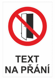 Bezpečnostní zákazová tabulka na přání - Symbol s textem na přání: Dveře