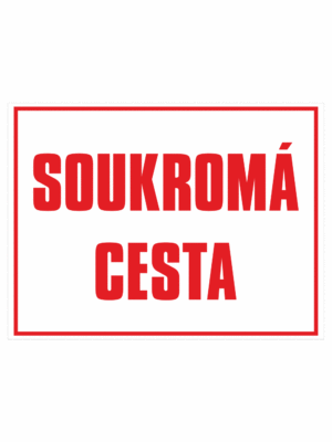 Značení budov - Označení soukromých pozemků a cest: "Soukromá cesta"