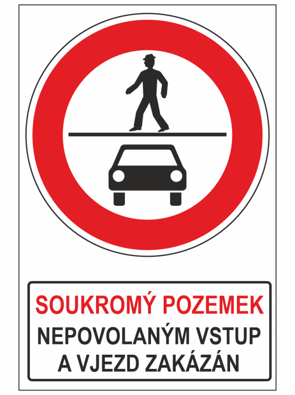 Soukromý pozemek - Nepovolaným vstup a vjezd zakázán