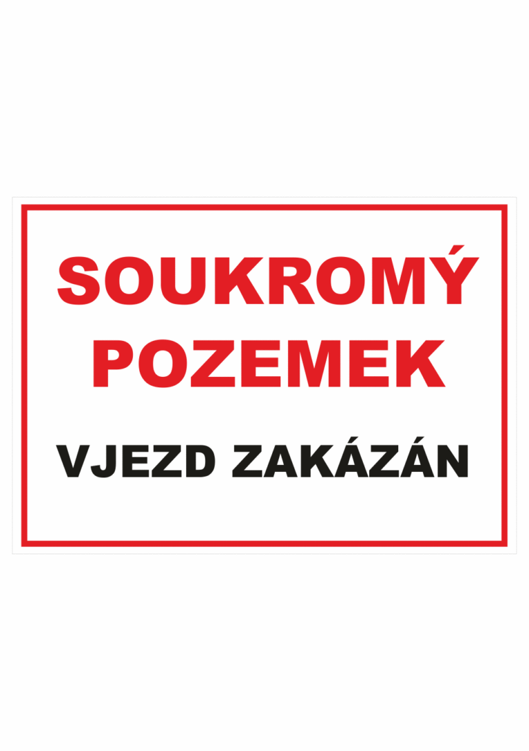 Zákazová bezpečnostní tabulka textová: "Soukromý pozemek / Vjezd zakázán"