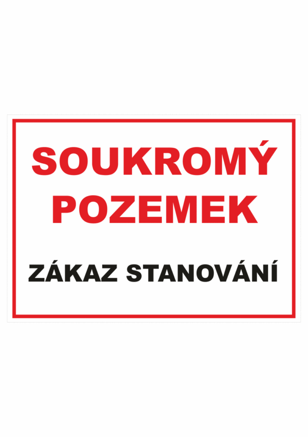 Zákazová bezpečnostní tabulka textová: "Soukromý pozemek / Zákaz stanování"