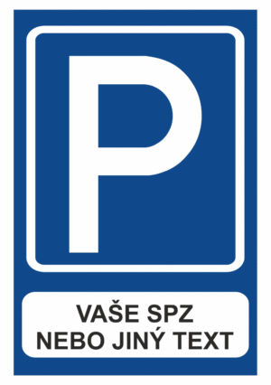 Značení budov a místnosti - Označení parkování: Značka Parkoviště / Vaše SPZ nebo jiný text