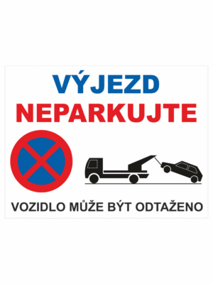 Značení budov a místnosti - Označení parkování: "Výjezd neparkujte / Vozidlo může být odtaženo"