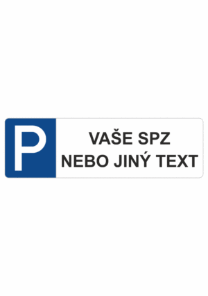 Značení budov a místnosti - Označení parkování: Značka parkoviště / Vaše SPZ nebo jiný text