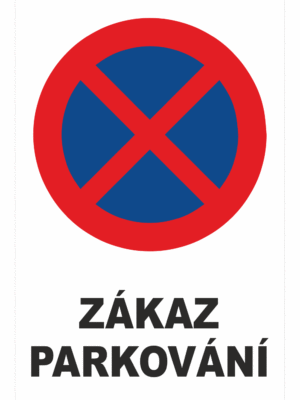 Značení budov a místnosti - Označení parkování: Značka Zákaz parkování