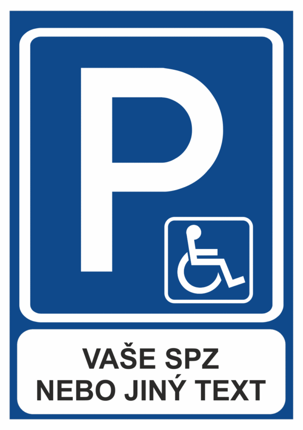 Značení budov a místnosti - Označení parkování: Značka Parkoviště + symbol invalidy a váš text
