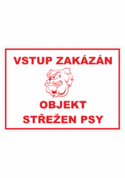 Značení budov - Ochrana a střežení: "Vstup zakázán / Objekt střežen psy"