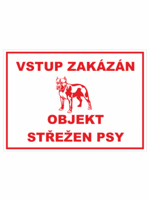 Značení budov - Ochrana a střežení: "Vstup zakázán / Objekt střežen psy" (Červený okraj a text)
