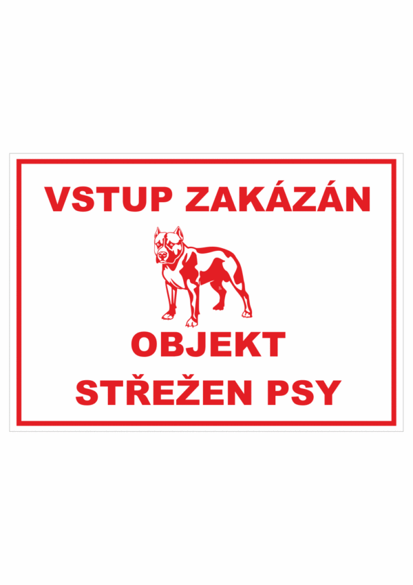 Značení budov - Ochrana a střežení: "Vstup zakázán / Objekt střežen psy" (Červený okraj a text)