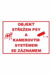 Značení budov - Ochrana a střežení: "Objekt střežen psy a kamerovým systémem se záznamem"