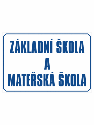Značení budov - Označení škol: Základní škola a Mateřská škola