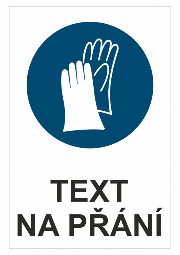 Bezpečnostní příkazová tabulka na přání - Symbol s textem na přání: Ochranné rukavice