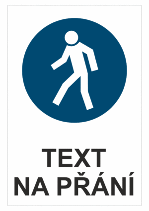 Bezpečnostní příkazová tabulka na přání - Symbol s textem na přání: Pro chodce