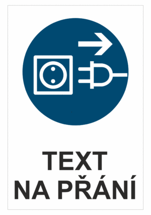 Bezpečnostní příkazová tabulka na přání - Symbol s textem na přání: Odpoj ze zásuvky