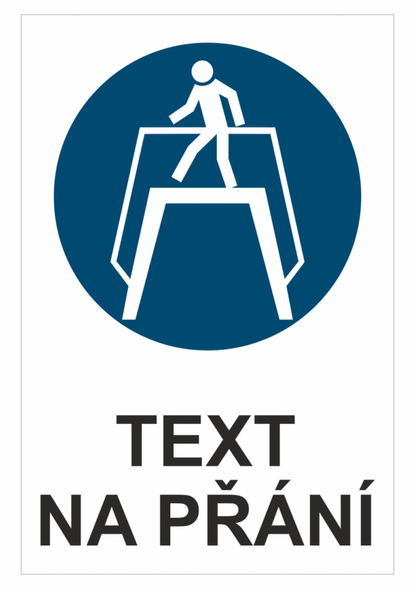 Bezpečnostní příkazová tabulka na přání - Symbol s textem na přání: Použij nadchod
