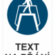 Bezpečnostní příkazová tabulka na přání - Symbol s textem na přání: Použij nadchod