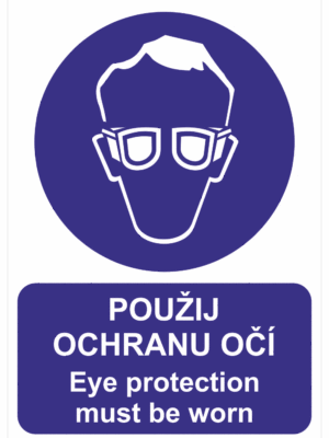Bezpečnostní vícejazyčná tabulka - Český a anglický text: "Použij ochranu očí / Eye protection must be worn"