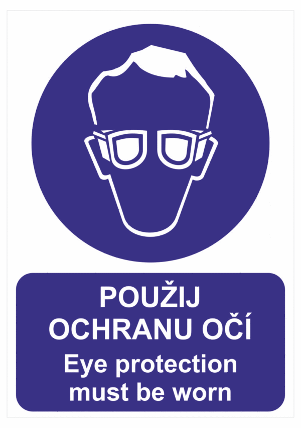 Bezpečnostní vícejazyčná tabulka - Český a anglický text: "Použij ochranu očí / Eye protection must be worn"