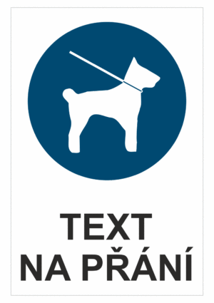 Bezpečnostní příkazová tabulka na přání - Symbol s textem na přání: Psi na vodítku