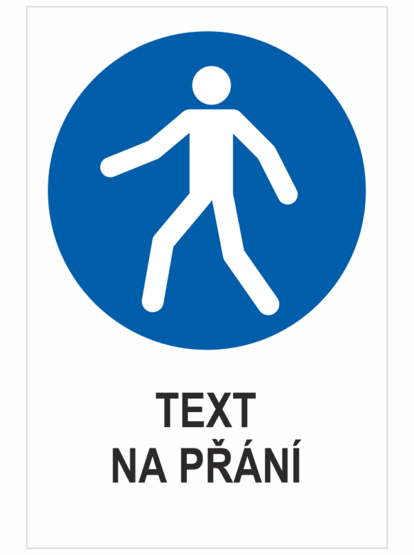 POUŽÍT TUTO CESTU PRO PĚŠÍ - Váš text