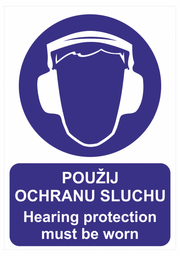 Vícejazyčná tabulka - Anglický a český text: "Použij ochranu sluchu / Hearing protection must be worn"