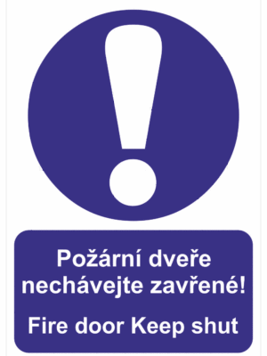 Bezpečnostní vícejazyčná tabulka - Anglický a český text :"Požární dveře nechávejte zavřené - Fire door keep shut"