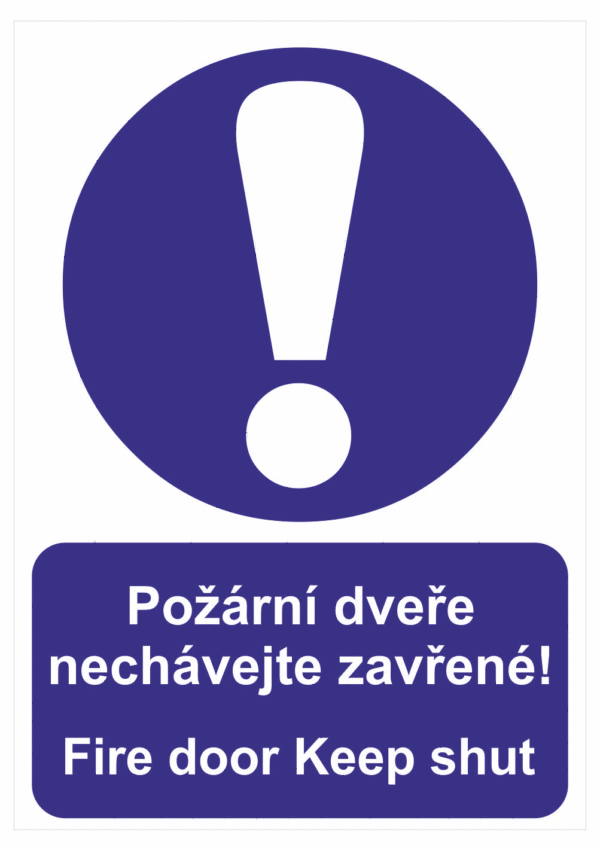 Bezpečnostní vícejazyčná tabulka - Anglický a český text :"Požární dveře nechávejte zavřené - Fire door keep shut"