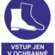 Příkazová bezpečnostní tabulka symbol s textem: "Vstup jen v ochranné obuvi"