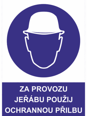 Příkazová bezpečnostní tabulka symbol s textem: "Za provozu jeřábu použij ochrannou přilbu"