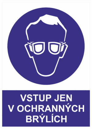 Příkazová bezpečnostní tabulka symbol s textem: "Vstup jen v ochranných brýlích"