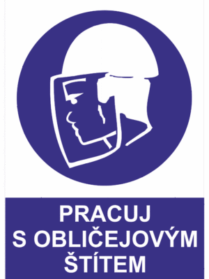 Příkazová bezpečnostní tabulka symbol s textem: "Pracuj s obličejovým štítem"