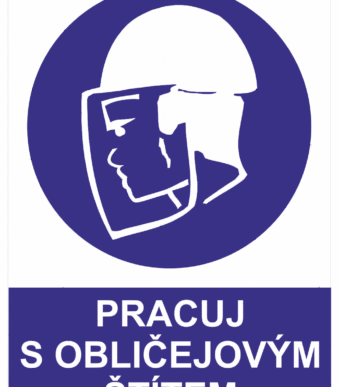 Příkazová bezpečnostní tabulka symbol s textem: "Pracuj s obličejovým štítem"