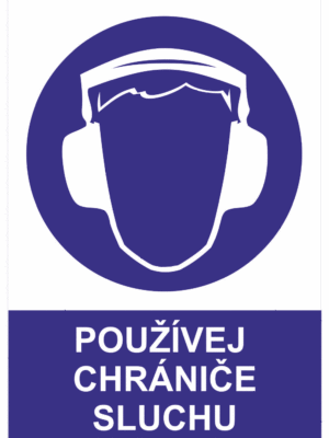 Příkazová bezpečnostní tabulka symbol s textem: "Používej chrániče sluchu"