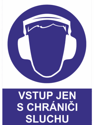 Příkazová bezpečnostní tabulka symbol s textem: "Vstup jen s chrániči sluchu"