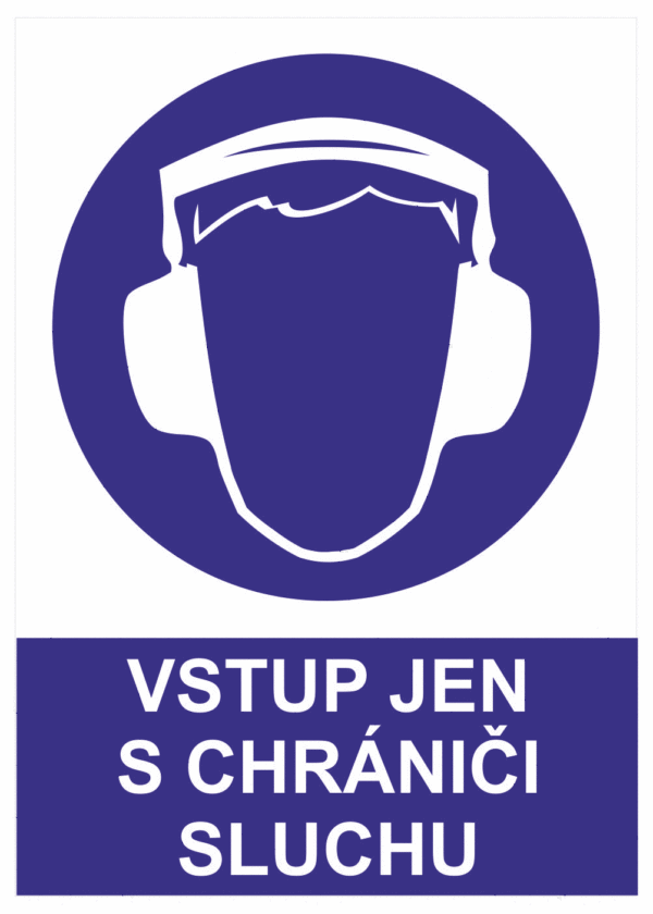 Příkazová bezpečnostní tabulka symbol s textem: "Vstup jen s chrániči sluchu"