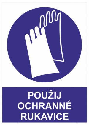 Příkazová bezpečnostní tabulka symbol s textem: "Použij ochranné rukavice"
