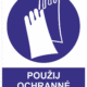 Příkazová bezpečnostní tabulka symbol s textem: "Použij ochranné rukavice"