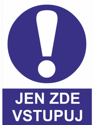 Příkazová bezpečnostní tabulka symbol s textem: "Jen zde vstupuj"