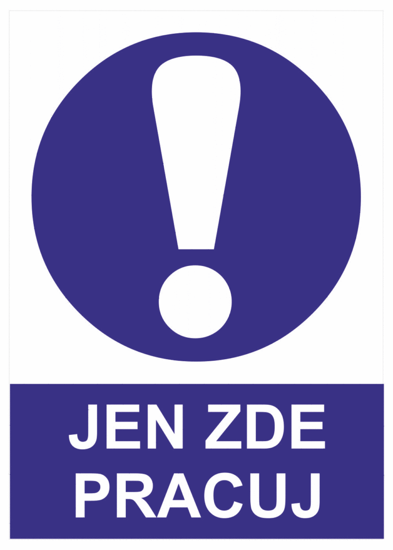 Příkazová bezpečnostní tabulka symbol s textem: "Jen zde pracuj"