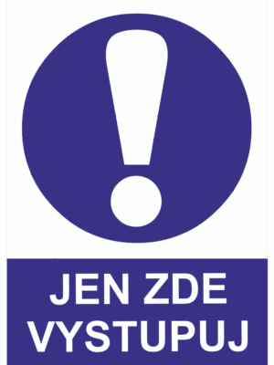Příkazová bezpečnostní tabulka symbol s textem: "Jen zde vystupuj"