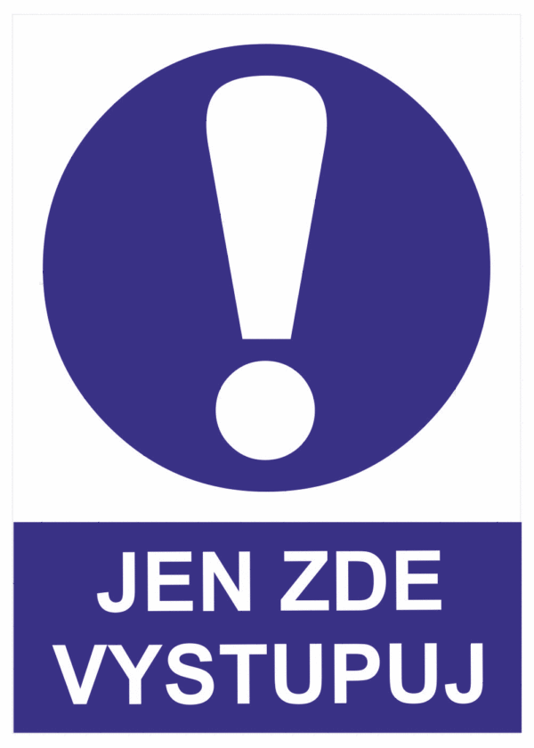 Příkazová bezpečnostní tabulka symbol s textem: "Jen zde vystupuj"